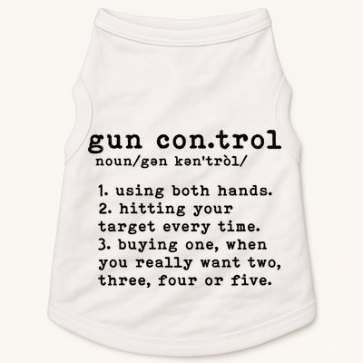 Gun Control Definition Funny Gun Owner Saying 2nd Amendment Doggie Tank