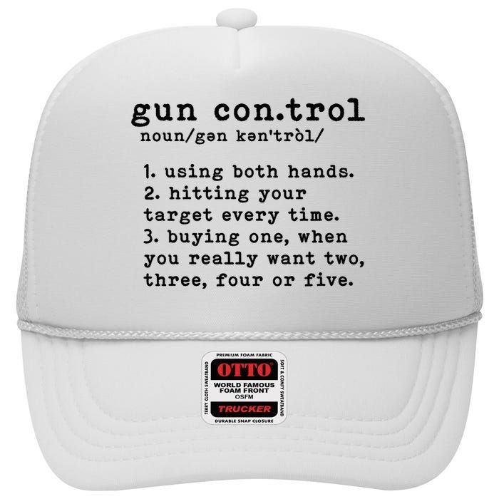 Gun Control Definition Funny Gun Owner Saying 2nd Amendment High Crown Mesh Back Trucker Hat