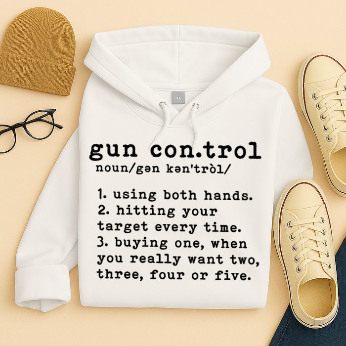 Gun Control Definition Funny Gun Owner Saying 2nd Amendment Hoodie