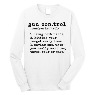 Gun Control Definition Funny Gun Owner Saying 2nd Amendment Long Sleeve Shirt