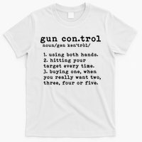 Gun Control Definition Funny Gun Owner Saying 2nd Amendment T-Shirt