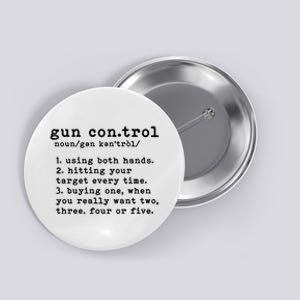 Gun Control Definition Funny Gun Owner Saying 2nd Amendment Button