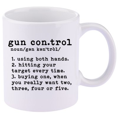 Gun Control Definition Funny Gun Owner Saying 2nd Amendment 11oz C Handle Ceramic Mug