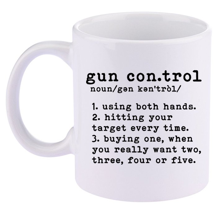 Gun Control Definition Funny Gun Owner Saying 2nd Amendment 11oz C Handle Ceramic Mug