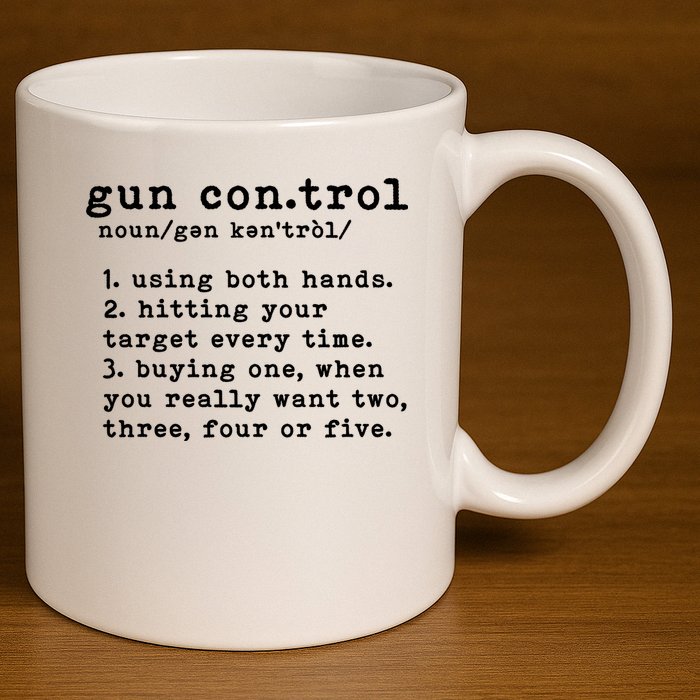 Gun Control Definition Funny Gun Owner Saying 2nd Amendment 11oz C Handle Ceramic Mug