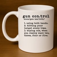 Gun Control Definition Funny Gun Owner Saying 2nd Amendment 11oz C Handle Ceramic Mug