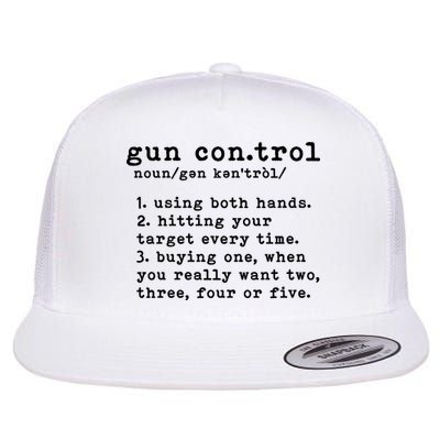 Gun Control Definition Funny Gun Owner Saying 2nd Amendment Flatbill Hat