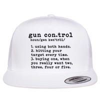 Gun Control Definition Funny Gun Owner Saying 2nd Amendment Flat Bill Trucker Hat