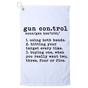 Gun Control Definition Funny Gun Owner Saying 2nd Amendment Platinum Collection Golf Towel