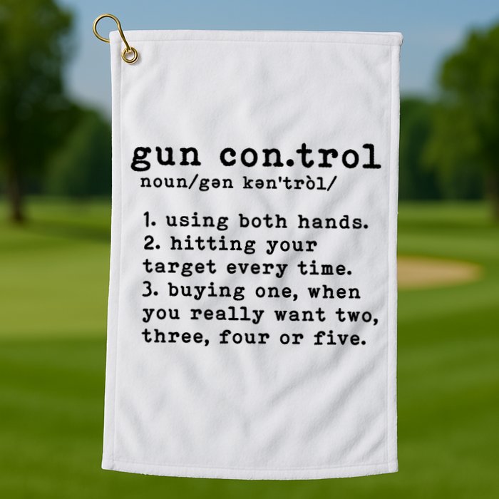 Gun Control Definition Funny Gun Owner Saying 2nd Amendment Golf Towel