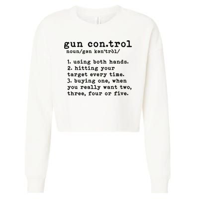 Gun Control Definition Funny Gun Owner Saying 2nd Amendment Cropped Pullover Crew
