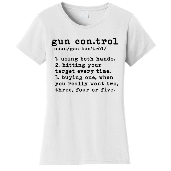 Gun Control Definition Funny Gun Owner Saying 2nd Amendment Women's T-Shirt