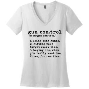 Gun Control Definition Funny Gun Owner Saying 2nd Amendment Women's V-Neck T-Shirt