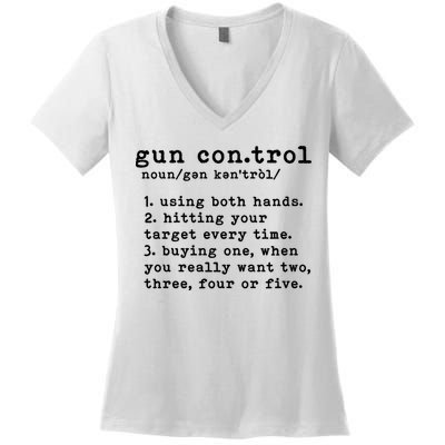 Gun Control Definition Funny Gun Owner Saying 2nd Amendment Women's V-Neck T-Shirt
