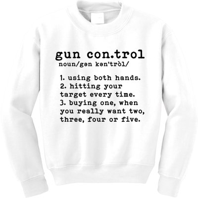 Gun Control Definition Funny Gun Owner Saying 2nd Amendment Kids Sweatshirt