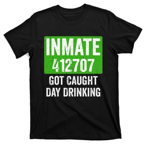 Got Caught Day Drinking Inmate St Patricks Day T-Shirt