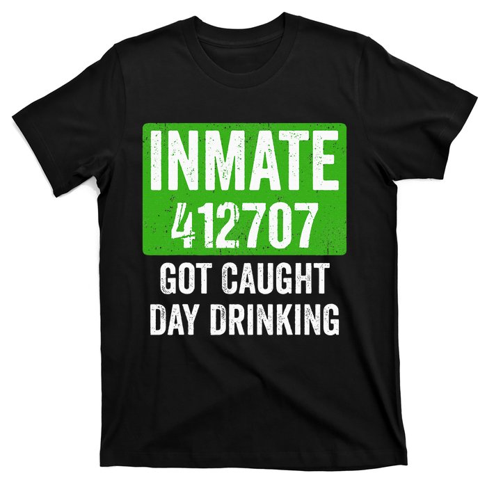 Got Caught Day Drinking Inmate St Patricks Day T-Shirt