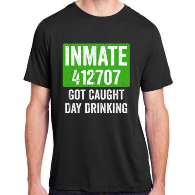 Got Caught Day Drinking Inmate St Patricks Day Adult ChromaSoft Performance T-Shirt