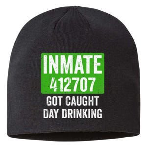 Got Caught Day Drinking Inmate St Patricks Day Sustainable Beanie