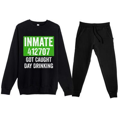 Got Caught Day Drinking Inmate St Patricks Day Premium Crewneck Sweatsuit Set