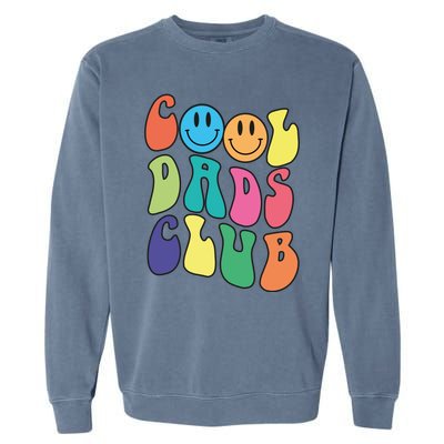 Groovy Cool Dads Club Funny Smile Colorful FatherS Day Cute Gift Garment-Dyed Sweatshirt