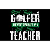 Golfer Cleverly Disguised As A Teacher Golf Bumper Sticker