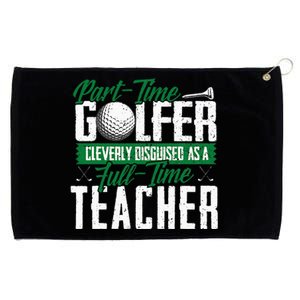 Golfer Cleverly Disguised As A Teacher Golf Grommeted Golf Towel