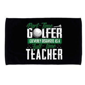 Golfer Cleverly Disguised As A Teacher Golf Microfiber Hand Towel