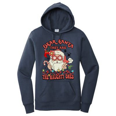 Groovy Christmas Dear Santa They Are The Naughty Ones Cool Gift Women's Pullover Hoodie