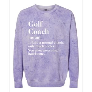 Golf Coach Definition Funny Trainer Gift Present Cute Gift Colorblast Crewneck Sweatshirt