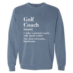 Golf Coach Definition Funny Trainer Gift Present Cute Gift Garment-Dyed Sweatshirt