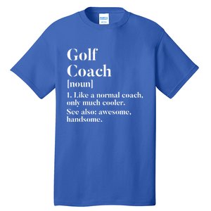 Golf Coach Definition Funny Trainer Gift Present Cute Gift Tall T-Shirt