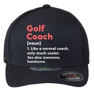 Golf Coach Definition Funny Trainer Gift Present Gift Flexfit Unipanel Trucker Cap