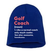 Golf Coach Definition Funny Trainer Gift Present Gift Short Acrylic Beanie