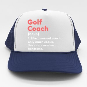 Golf Coach Definition Funny Trainer Gift Present Gift Trucker Hat