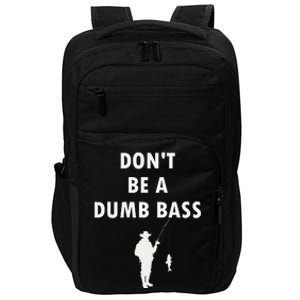 Groovy Classic DonT Be A Dumb Bass Funny Humor Bass Fish Impact Tech Backpack