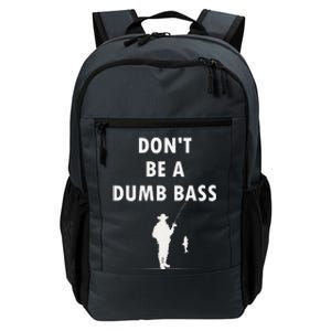 Groovy Classic DonT Be A Dumb Bass Funny Humor Bass Fish Daily Commute Backpack