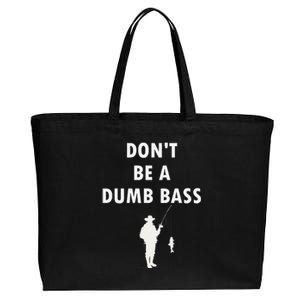 Groovy Classic DonT Be A Dumb Bass Funny Humor Bass Fish Cotton Canvas Jumbo Tote