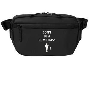 Groovy Classic DonT Be A Dumb Bass Funny Humor Bass Fish Crossbody Pack