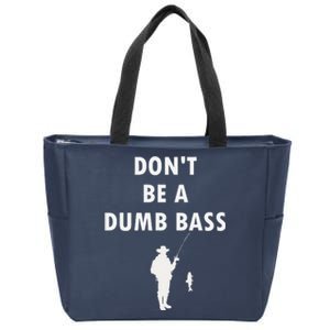 Groovy Classic DonT Be A Dumb Bass Funny Humor Bass Fish Zip Tote Bag