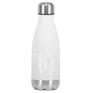 Groovy Classic DonT Be A Dumb Bass Funny Humor Bass Fish Stainless Steel Insulated Water Bottle