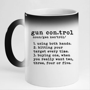 Gun Control Definition Funny Gun Owner Saying 2nd Amendment 11oz Black Color Changing Mug