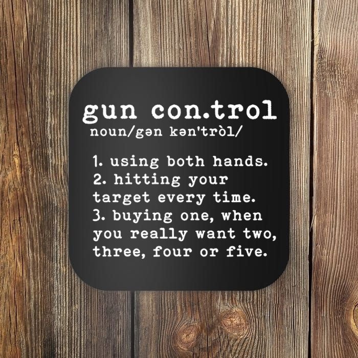 Gun Control Definition Funny Gun Owner Saying 2nd Amendment Coaster