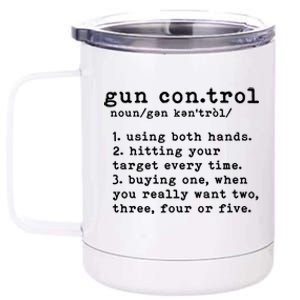 Gun Control Definition Funny Gun Owner Saying 2nd Amendment 12 oz Stainless Steel Tumbler Cup