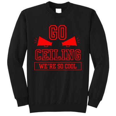 Go ceiling dad pun ceiling fan silly funny Sweatshirt