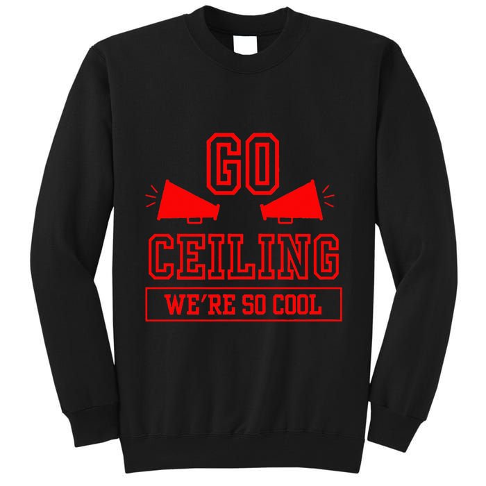 Go ceiling dad pun ceiling fan silly funny Tall Sweatshirt