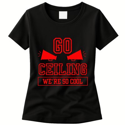 Go ceiling dad pun ceiling fan silly funny Womens T-Shirt
