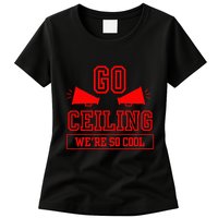 Go ceiling dad pun ceiling fan silly funny Womens T-Shirt