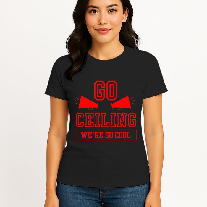 Go ceiling dad pun ceiling fan silly funny Womens T-Shirt