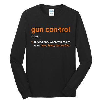 Gun Control Definition Funny Gun Saying And Statement Tall Long Sleeve T-Shirt